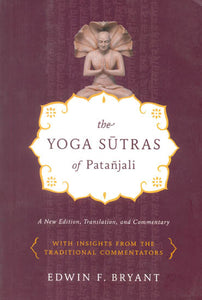 The Yoga Sutras of Patanjali with Insight from the Traditional Commentaries