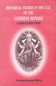 Historical Studies in The Cult of The Goddess Manasa (A Socio Cultural Study)