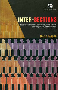 Inter-Sections (Essays on Indian Literature, Translations and Popular Consciousness)