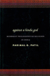 Against a Hindu God (Buddhist Philosophy of Religion in India)