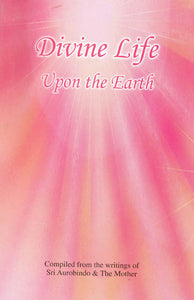 Divine Life Upon the Earth