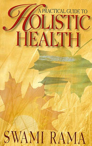 A Practical Guide to Holistic Health