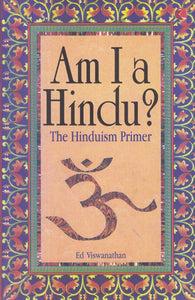 Am I A Hindu? (The Hinduism Primer)