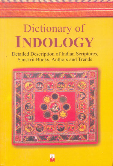 Dictionary of Indology (Detailed Description of Indian Scriptures, Sanskrit Books, Authors and Trends)