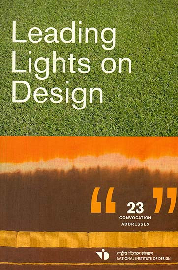 Leading Lights on Design: Convocation Addresses from the National Institute of Design