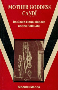 Mother Goddess Candi (Its Socio Ritual Impact On the Folk Life) - An Old Book