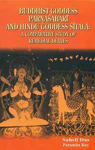 Buddhist Goddess Parnasabari and Hindu Goddess Sitala (A Comparative Study of Remedial Deities)