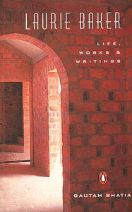 Laurie Baker (Life, Work, Writings)