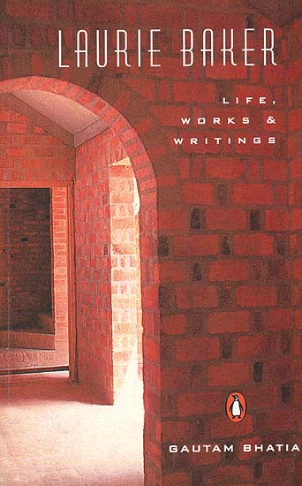 Laurie Baker (Life, Work, Writings)