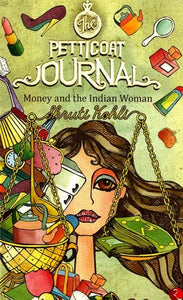 The Petticoat Journal (Money and The Indian Woman)