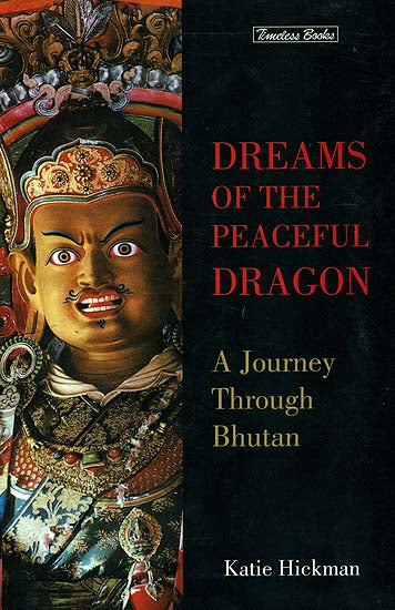 Dreams of The Peaceful Dragon (A Journey Through Bhutan)