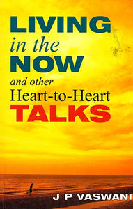 Living in the Now and other Heart-to-Heart Talks