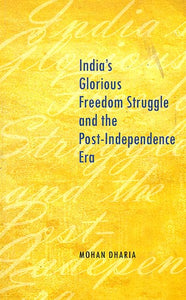 India's Glorious Freedom Struggle and the Post-Independence Era