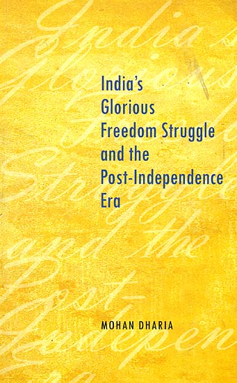 India's Glorious Freedom Struggle and the Post-Independence Era