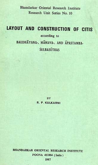 Layout and Construction of Citis According to Baudhayana, Manava and Apastamba Sulbasutras