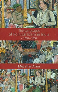 The Language of Political Islam in India c. 1200-1800