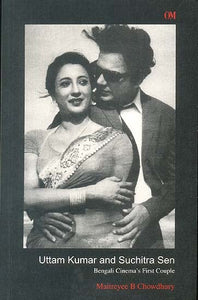 Uttam Kumar and Suchitra Sen (Bengali Cinema’s First Couple)