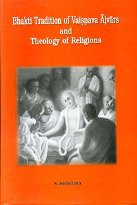 Bhakti Tradition of Vaisnava Alvars and Theology of Religions