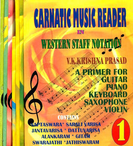 Carnatic Music Reader In Western Staff Notation (A Primer For Guitar, Piano, Keyborad, Saxophone, Violin) (Set of 7 Volumes)