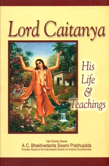 Lord Chaitanya (His Life & Teachings)