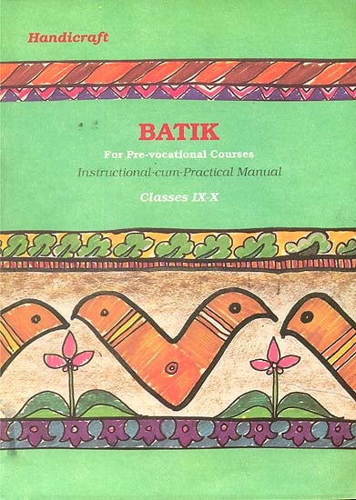 Batik: For Pre-Vocational Courses (Instructional-Cum-Practical Manual)