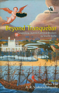 Beyond Tranquebar (Grappling Across Cultural Borders in South India)