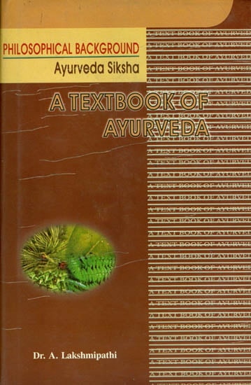 A Textbook of Ayurveda: Philosophical Background (Volume I -Section II)