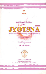 A Critical Edition of Jyotsna (Brahmananda's Commentary on Hathapradipika) (Transliteration with English Translation)