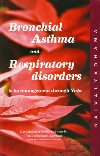 Bronchial Asthma and Respiratory Disorders and its Management Through Yoga