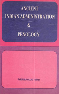 Ancient Indian Administration & Penology (A Rare Book)