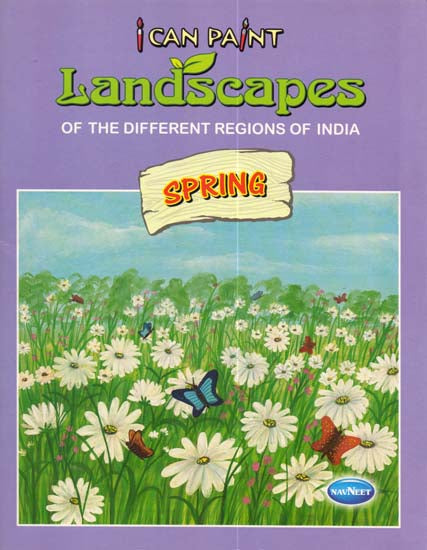 I Can Paint Landscapes of The Different Regions of India (Spring)