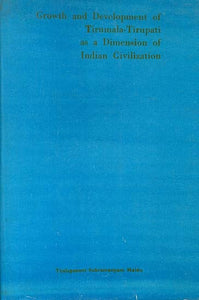 Growth and Development Tirumala-Tirupati as a Dimension of Indian Civilization