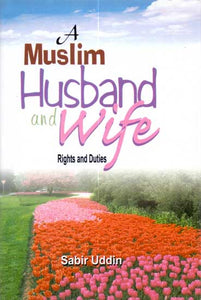 A Muslim Husband and Wife (Rights and Duties)