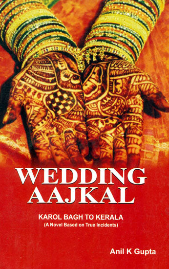 Wedding Aajkal - Karol Bagh to Kerala (A Novel Based on True Incidents)