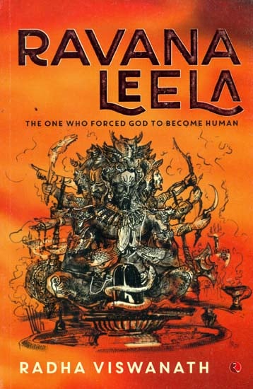 Ravana Leela (The One Who Forced God to Become Human)