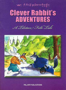 Clever Rabbit's Adventures - A Tibetan Folk Tale (For Tibetan Reading Practice)