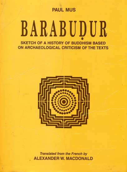 Barabudur (Sketch of a History of Buddhism Based on Archaeological Criticism of the Texts)