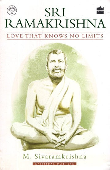 Sri Ramakrishna (Love That Knows No Limits)