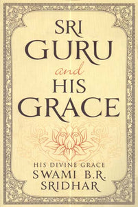 Sri Guru and His Grace