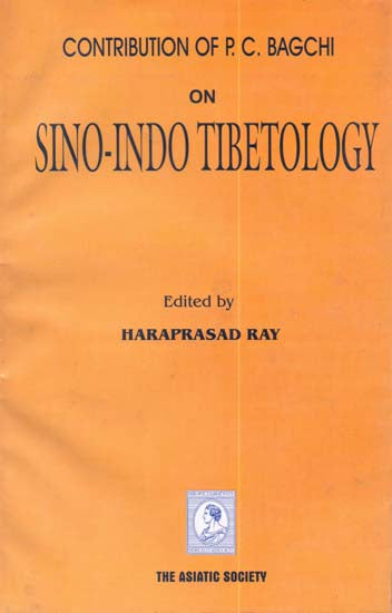 Contribution of P.C. Bagchi on Sino-Indo Tibetology