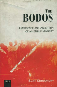 The Bodos (Emergence and Assertion of an Ethnic Minority)