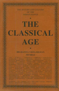 The Classical Age: The History and Culture of the Indian People Volume III