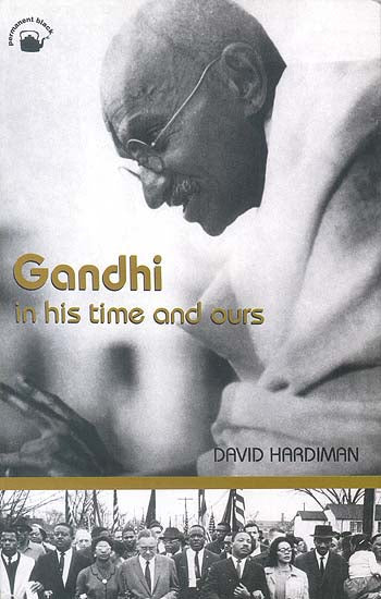 Gandhi in His Time and Ours