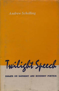 Twilight Speech (Essays on Sanskrit and Buddhist Poetics) (An Old and Rare Book)