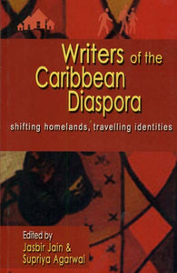 Writers of the Caribbean Diaspora (Shifting Homelands, Travelling Identities)