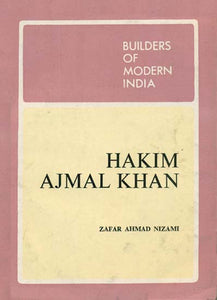 Builders of Modern India: Hakim Ajmal Khan