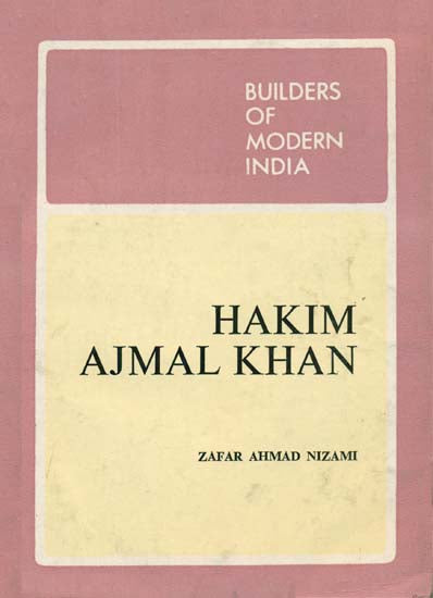 Builders of Modern India: Hakim Ajmal Khan