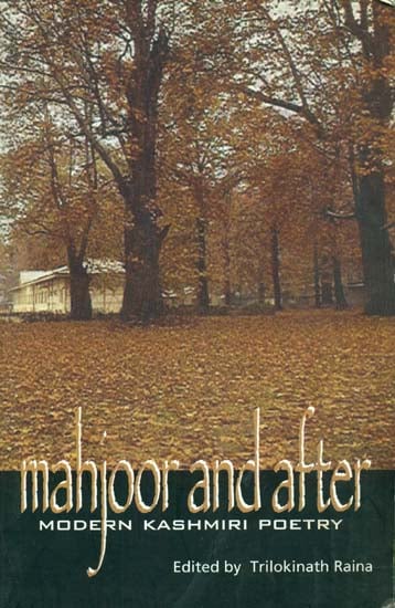 Mahjoor and After (An Anthology of Modern Kashmiri Poetry)