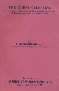 The Quest Celestial (A Rendering of Katopanishad, Kenopanishad & Excerpts of Thaittariyopanishad into English Verse) (An Old and Rare Book)