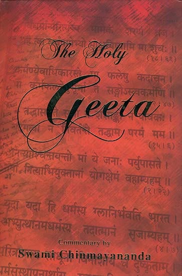 The Holy Geeta Commentary by Swami Chinmayananda